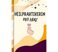 Heilpraktikerin mit Herz: Notizbuch A5 quadratische als Geschenk für Heilpraktikerinnen - eine schöne Aufmerksamkeit und ein kleines Dankeschön zum ... in Psychotherapie und Physiotherapie.