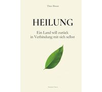 Heilung: Ein Land will zurück - in Verbindung mit sich selbst