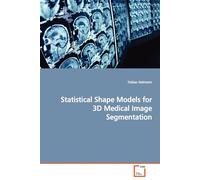 Heimann, Tobias Statistical Shape Models For 3D Medical Image Segment Book NUOVO
