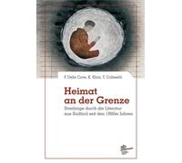 Heimat an der grenze. Streifzüge durch die Literatur aus Südtirol seit den 1960er Jahren