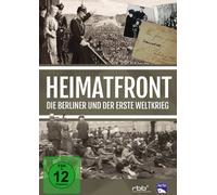 Heimatfront - Die Berliner und der Erste Weltkrieg