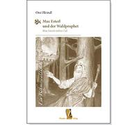 Heindl Ossi Max Esterl und der Waldprophet: Max Esterls siebt (Copertina rigida)