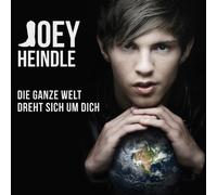 Heindle,Joey - Die Ganze Welt Dreht Sich Um Dich