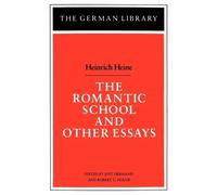 Heine, Heinrich The Romantic School And Other Essays Book NUOVO