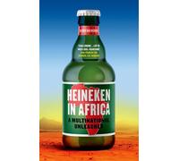 Heineken in Africa: A Multinational Unleashed