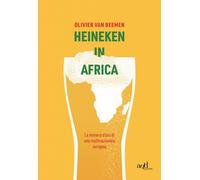 Heineken in Africa. La miniera d'oro di una multinazionale europea - Van B...