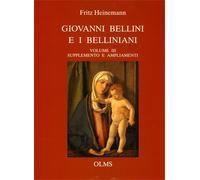 Heinemann,Fritz. - Giovanni Bellini e i Belliniani. Vol.III: Supplemento e ampli