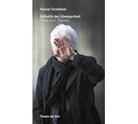 Heiner Goebbels Ästhetik der Abwesenheit: Texte zum Theater / Erweit (Tascabile)