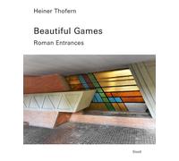 Heiner Thofern: A Beautiful Game: Roman Entrances