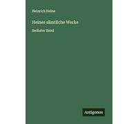 Heines sämtliche Werke: Sechster Band