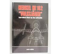 Heinkel He 162 "Volksjager": Last-ditch Effort by the Luftwaffe