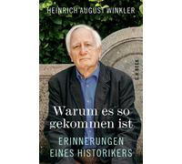 Heinrich August Warum es so gekommen ist: Erinnerungen eines (Copertina rigida)