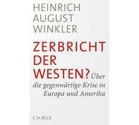 Heinrich August Zerbricht der Westen?: Über die gegenwärtige (Copertina rigida)