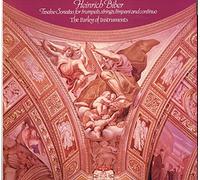 Heinrich Biber: Dodici Sonate Per Trombe, archi, timpani e continuo (Sonatae Tam Aris, Quam Aulis Servientes)