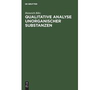 Heinrich Biltz Qualitative Analyse Anorganischer Substanzen (Copertina rigida)