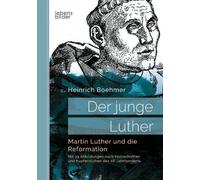 Heinrich Boehmer Der junge Luther. Martin Luther und die Reformation (Tascabile)