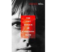 Heinrich Boll The Lost Honour of Katharina Blum (Tascabile)