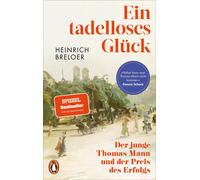 Heinrich Breloe Ein tadelloses Glück: Der junge Thomas Mann und der (Tascabile)