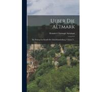 Heinrich Christoph Steinhart Ueber Die Altmark (Copertina rigida)