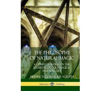 Heinrich Cornel The Philosophy of Natural Magic: A Complete W (Copertina rigida)