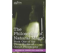 Heinrich Cornelius Agrippa The Philosophy of Natural Magic (Tascabile)