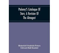 Heinrich Friedrich Peters E Ptolemy'S Cataloque Of Stars; A Revisio (Tascabile)
