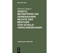 Heinrich Göpper Gesetz, betreffend die gemeinsamen Rechte der (Copertina rigida)