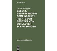 Heinrich Göpper Gesetz, betreffend die gemeinsamen Rechte der (Copertina rigida)