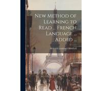 Heinrich Gottfri New Method of Learning to Read ... French Language (Tascabile)