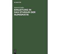 Heinrich Halke Einleitung in das Studium der Numismatik (Copertina rigida)