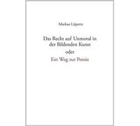 Heinrich Heil Prof Das Recht auf Unmoral in der Bildenden Kunst: oder ei (Book)