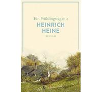 Heinrich Heine Ein Frühlingstag mit Heinrich Heine (Reclams Universa (Tascabile)