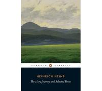 Heinrich Heine Harz Journey and Selected Prose (Tascabile)