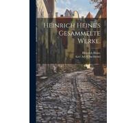 Heinrich Heine Heinrich Heine's Gesammelte Werke. (Copertina rigida)