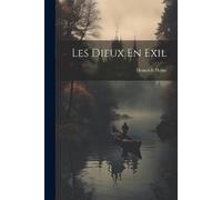 Heinrich Heine Les Dieux En Exil (Tascabile)