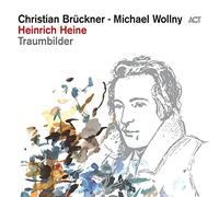 Christian Brückner and Michael Wollny Heinrich Heine: Traumbilder (CD) Album
