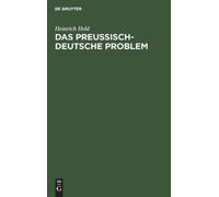 Heinrich Held Das Preußisch-Deutsche Problem (Copertina rigida)