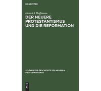 Heinrich Hoffma Der Neuere Protestantismus Und Die Reformati (Copertina rigida)