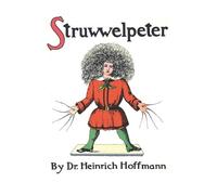 Heinrich Hoffman Struwwelpeter, or Pretty Stories and Funny Picture (Tascabile)