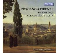 Giacomelli Gabriele - Organ In Florence From The Medici Period To Italy