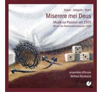 Heinrich Isaac Miserere Mei Deus: Music for Passiontide Around 1500