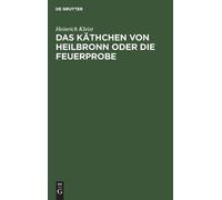 Heinrich Kleist Das Käthchen von Heilbronn oder die Feuerprob (Copertina rigida)