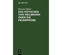 Heinrich Kleist Das Käthchen von Heilbronn oder die Feuerprob (Copertina rigida)