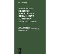 Heinrich Kleist Die Familie Schroffenstein. Penthesilea. Amph (Copertina rigida)