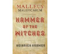 Heinrich Kramer Malleus Maleficarum: Hammer of the Witches (Tascabile)