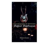 Heinrich Kramer Montague Summers The Hammer of Witches (Tascabile)