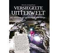 Heinrich Kusch Versiegelte Unterwelt: Das Geheimnis der Jahr (Copertina rigida)