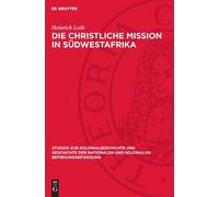Heinrich Loth Die Christliche Mission in Südwestafrika (Copertina rigida)