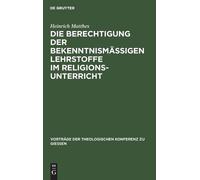 Heinrich Matthe Die Berechtigung Der Bekenntnismäßigen Lehrst (Copertina rigida)