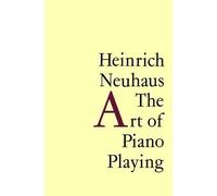 The Art of Piano Playing by Heinrich Neuhaus